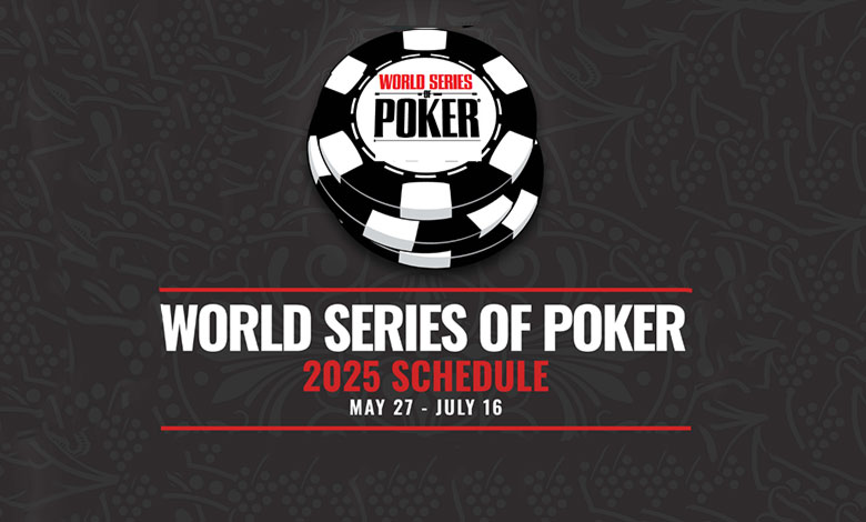 WSOP 2025 | 27 de Mayo al 16 de Julio, Las Vegas